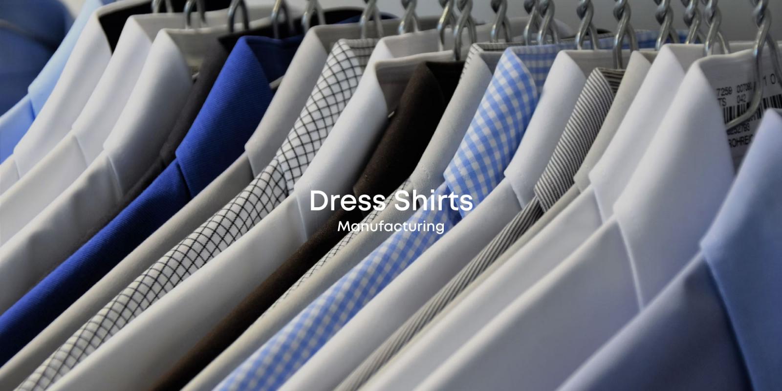 Dress Shirts Manufacturing