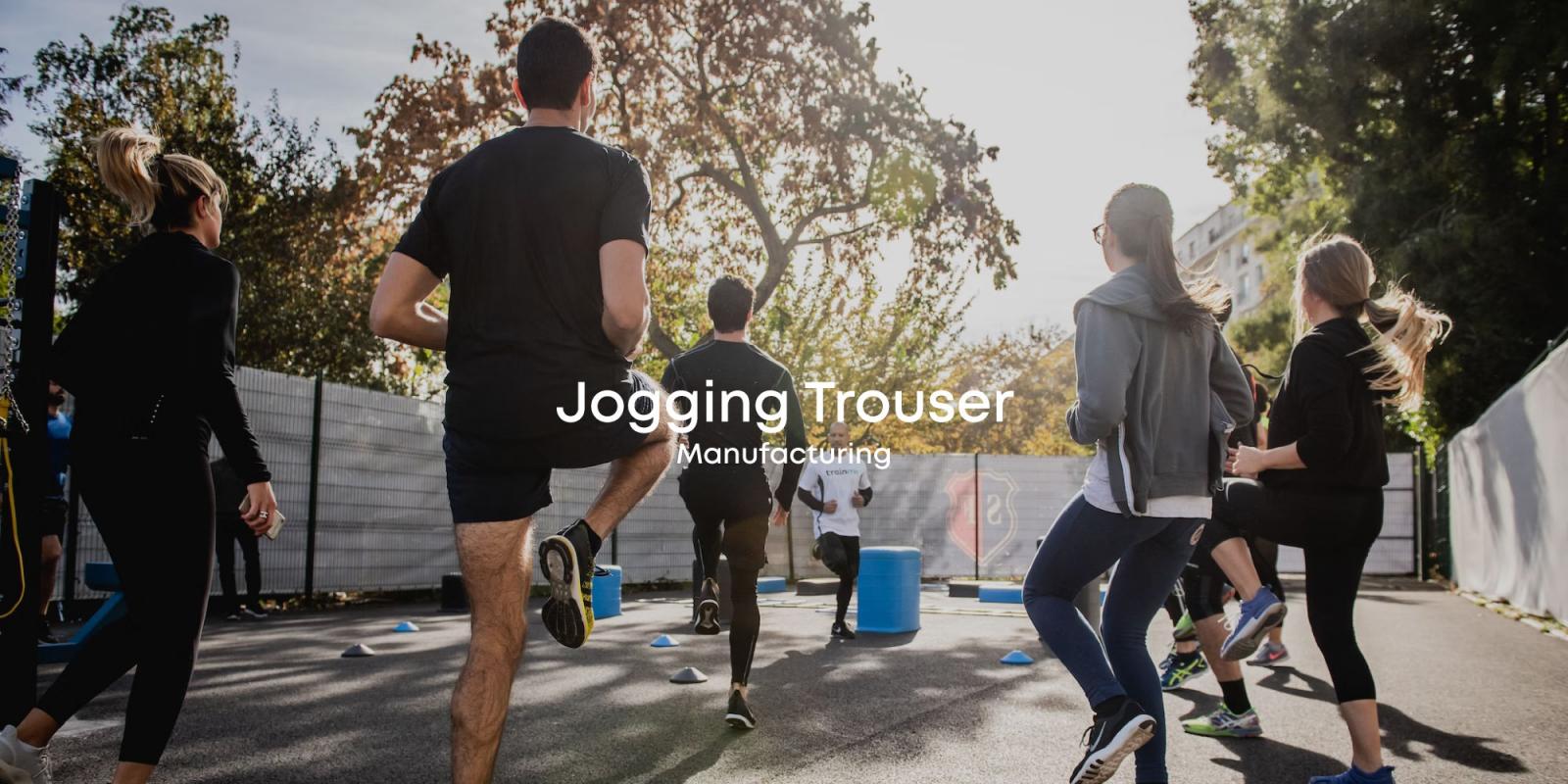 Sản Xuất Jogging Trouser