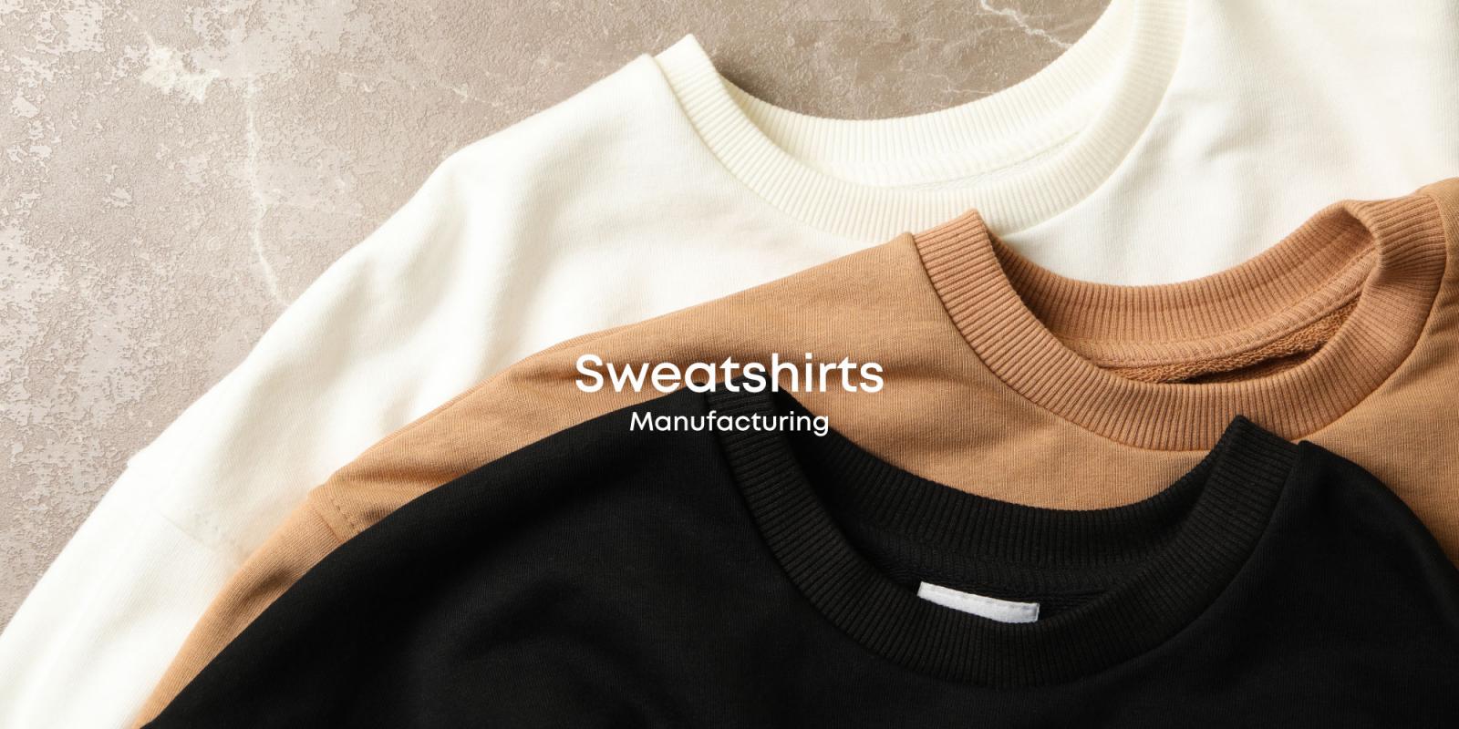 Sweatshirts Manufacturing