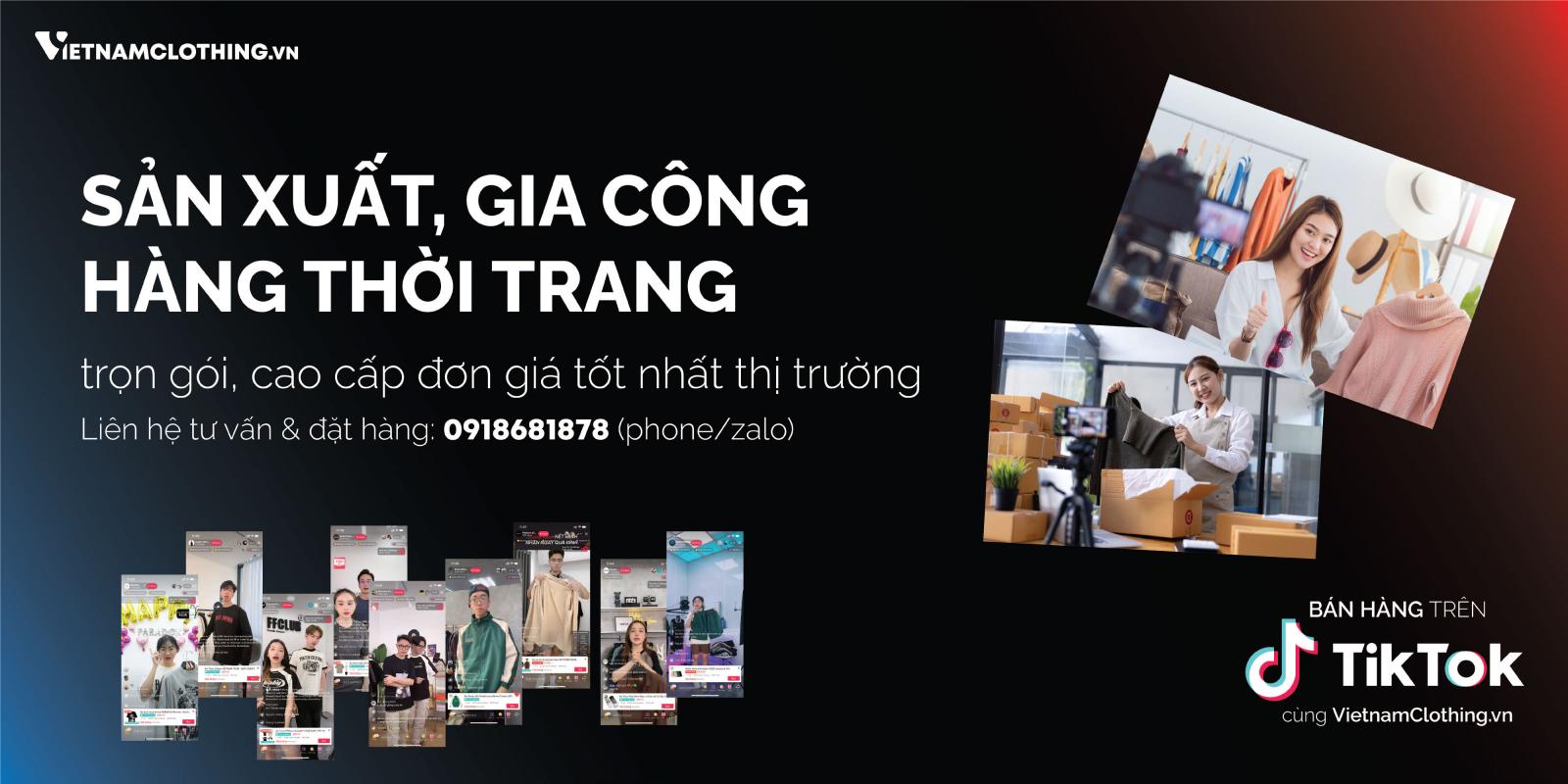 SẢN XUẤT GIA CÔNG HÀNG THỜI TRANG CHO NHÀ BÁN TRÊN TIKTOK