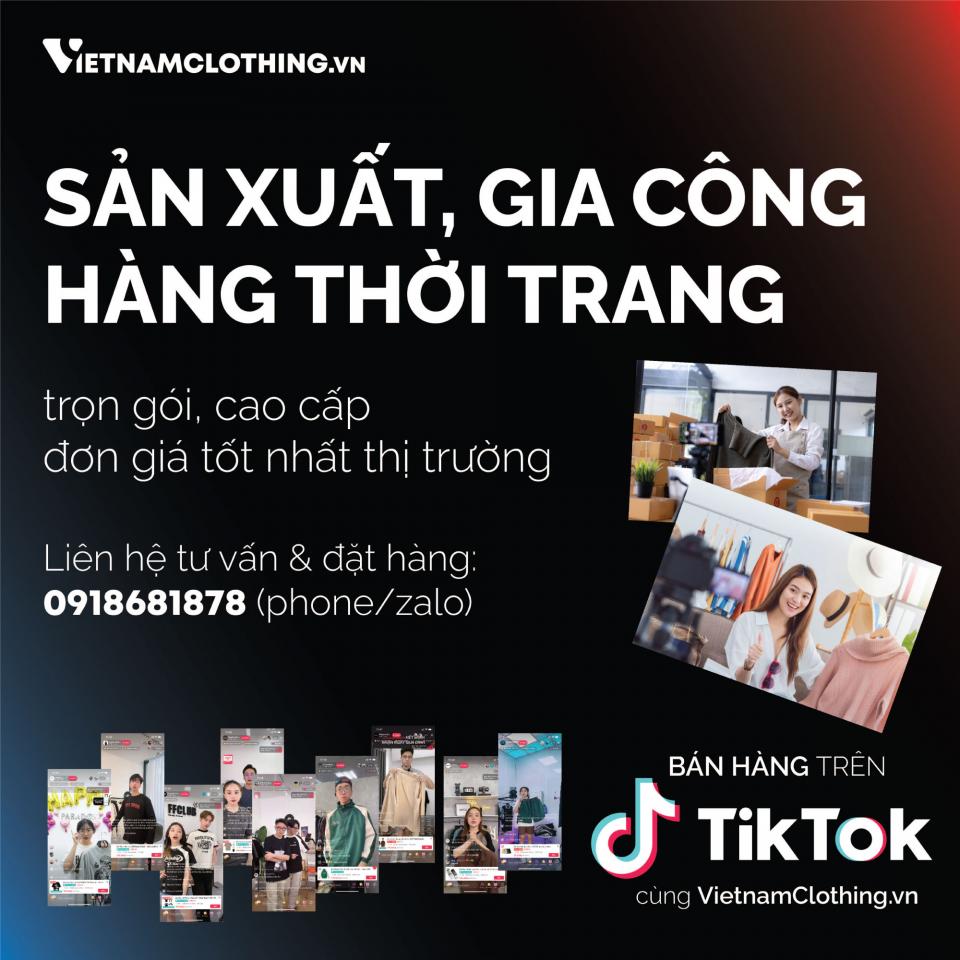 SẢN XUẤT GIA CÔNG HÀNG THỜI TRANG CHO NHÀ BÁN TRÊN TIKTOK